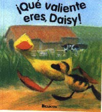 ¡Qué valiente eres, Daisy!