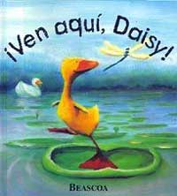 ¡Ven aquí, Daisy!
