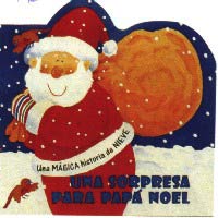 Una sorpresa para Papá Noel : una mágica historia de nieve