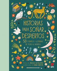 Historias para soñar despiertos : 50 cuentos y leyendas de todo el mundo