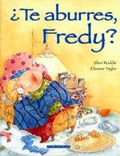 ¿Te aburres, Fredy?