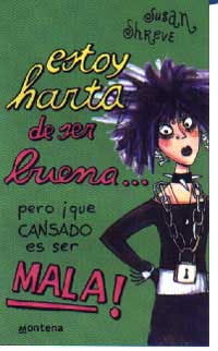 Estoy harta de ser buena... pero ¡qué cansado es ser mala!