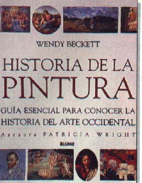 Historia de la pintura : guía esencial para conocer la historia del arte occidental