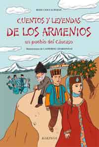 Cuentos y leyendas de los armenios : un pueblo del caúcaso