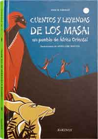 Cuentos y leyendas de los masai : un pueblo de África Oriental