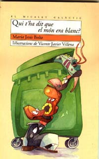 Qui t´ha dit que el món era blanc?