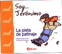 Soy... Jerónimo : la pista de patinaje