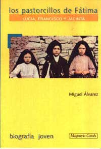 Los pastorcillos de Fátima : Lucia, Francisco y Jacinta