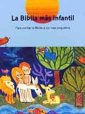 La biblia más infantil : para contar la biblia a los más pequeños
