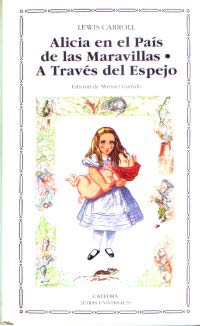 Alicia en el País de las Maravillas. A través del espejo y lo que Alicia encontró allí