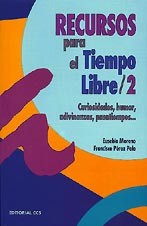 Recursos para el tiempo libre : curiosidades, humor, adivinanzas, pasatiempos... T.2