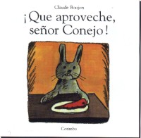¡Que aproveche, señor Conejo!