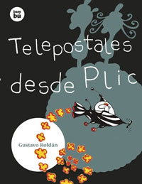 Telepostales desde Plic : crónica de un planeta exageradamente pequeño
