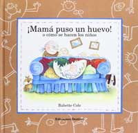 ¡Mamá puso un huevo! : o cómo nacen los niños