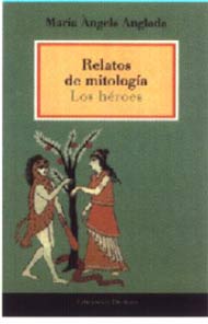 Relatos de mitología : los héroes