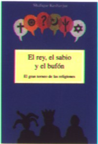 El rey, el sabio y el bufón : el gran torneo de las religiones