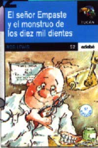 El señor del empaste y el monstruo de los diez mil dientes