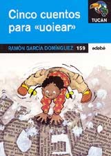 Cinco cuentos para "uoiear"