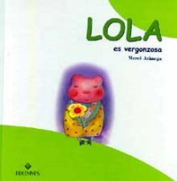 Lola es vergonzosa