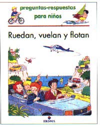 Ruedan, vuelan y flotan