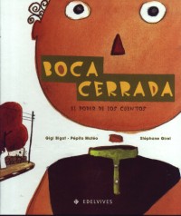 Boca cerrada : el poder de los cuentos