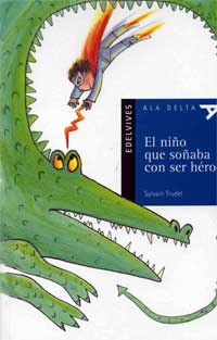 El niño que soñaba con ser héroe