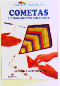 Cometas y objetos voladores : juegos y actividades
