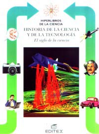 Historia de la ciencia y de la tecnología : el siglo de la ciencia