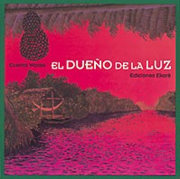 El dueño de la luz : cuento Warao