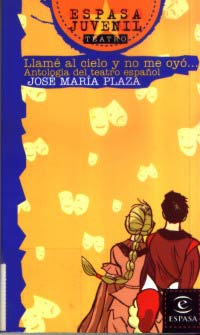 Llamé al cielo y no me oyó : antología del teatro español