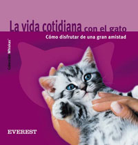 La vida cotidiana con el gato. Cómo disfrutar de una gran amistad