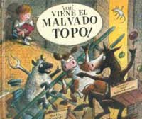 ¡Ahí viene el malvado topo!