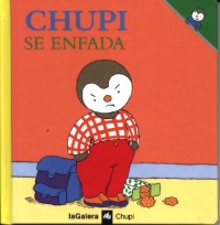 Chupi se enfada