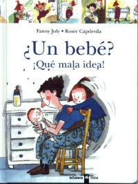 ¿Un bebé? ¡Qué mala idea!