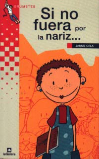 Si no fuera por la nariz...