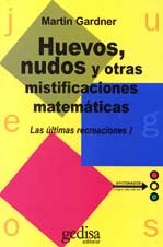 Huevos, nudos y otras mistificaciones matemáticas. Las últimas recreaciones I