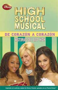 High school musical. De corazón a corazón : historias del East High
