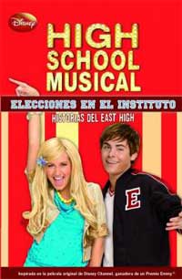 High school musical. Elecciones en el instituto : historias del East High
