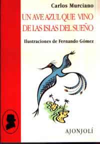 Un ave azul que vino de las islas del sueño