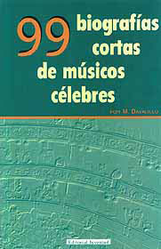 Músicos célebres. 99 biografías cortas