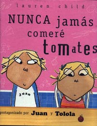 Nunca jamás comeré tomates