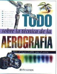 Todo sobre la técnica de la aerografía