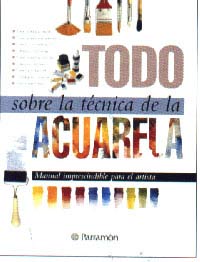 Todo sobre la técnica de la acuarela