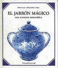 El jarrón mágico : una aventura matemática