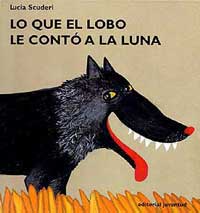 Lo que el lobo le contó a la luna