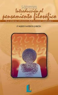 Introducción al pensamiento filosófico : la ética, el reto del tercer milenio