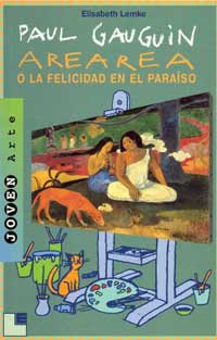 Paul Gaugin : arearea o la felicidad en el paraíso