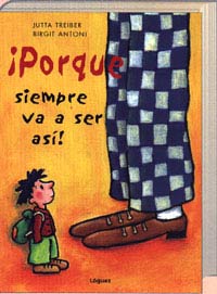 ¡Porque siempre va a ser así!