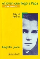 Juan Pablo II : el joven que llegó a papa