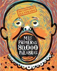 Mis primeras 80.000 palabras : diccionario ilustrado